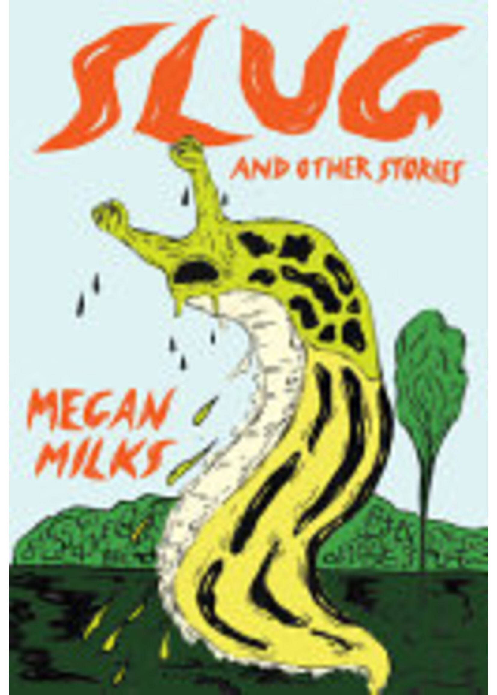 Megan Milks Slug And Other Stories