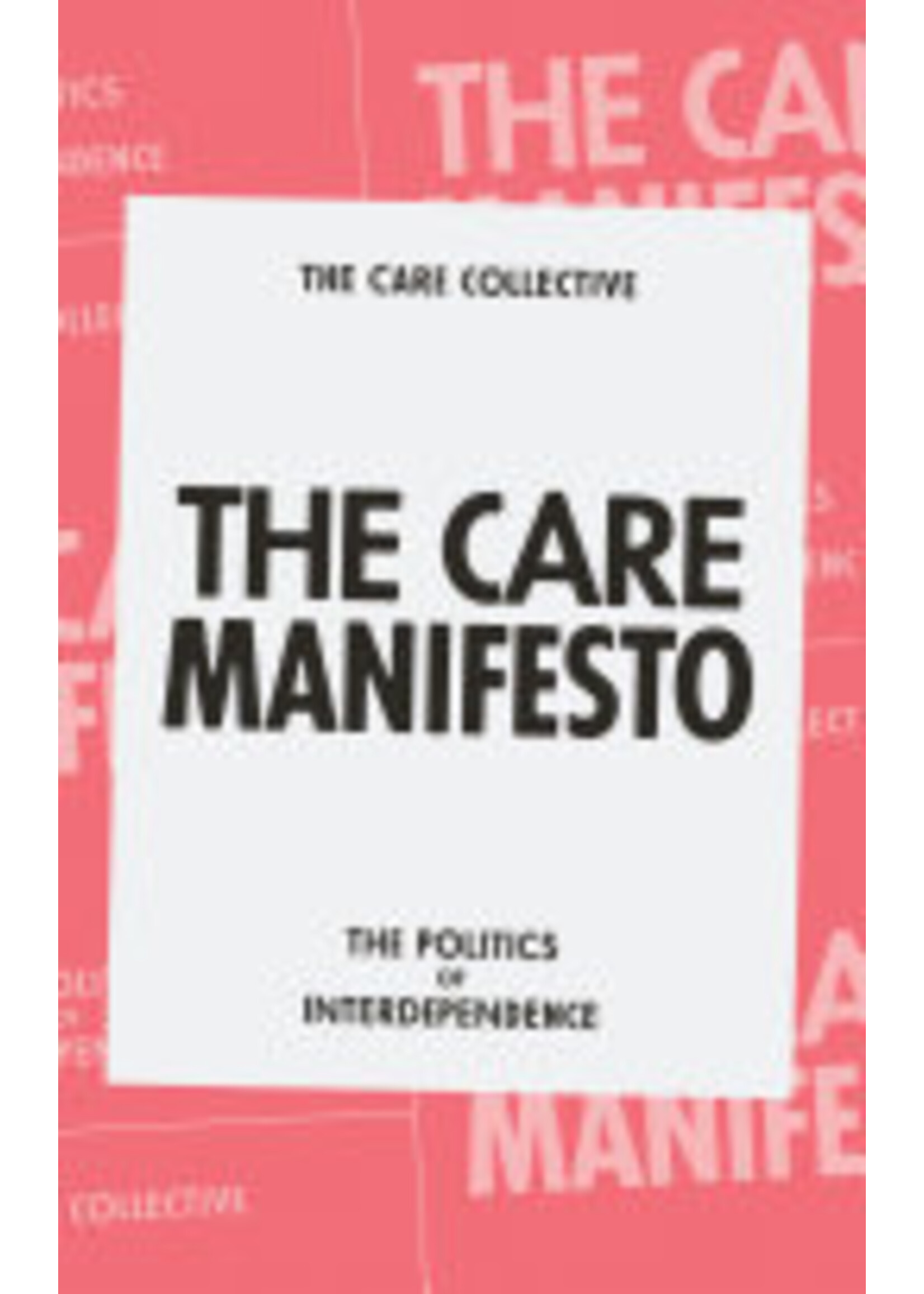 The Care Collective The Care Manifesto : The Politics of Interdependence