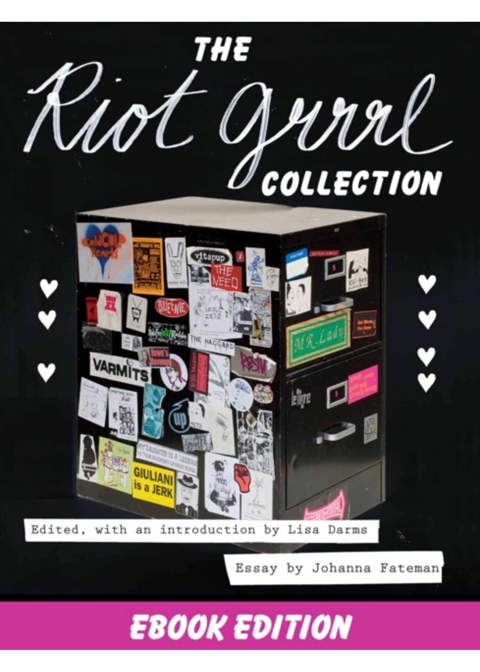 Lisa Darms, Johanna Fateman, Kathleen Hanna The Riot Grrrl Collection