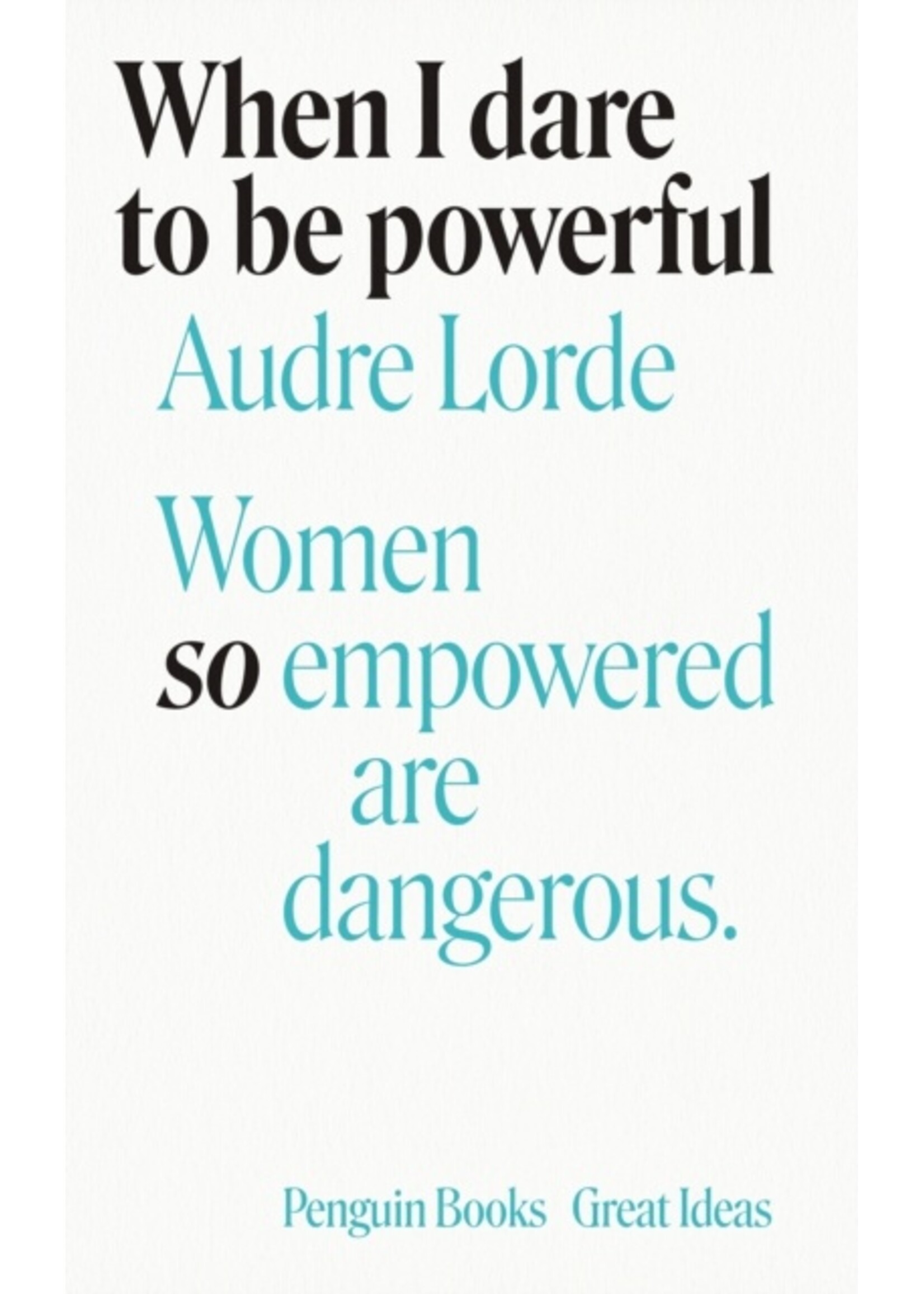 Audre Lorde When I Dare to Be Powerful