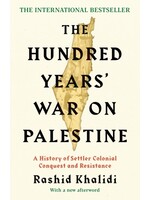 Rashid Khalidi The Hundred Years' War on Palestine : The International Bestseller