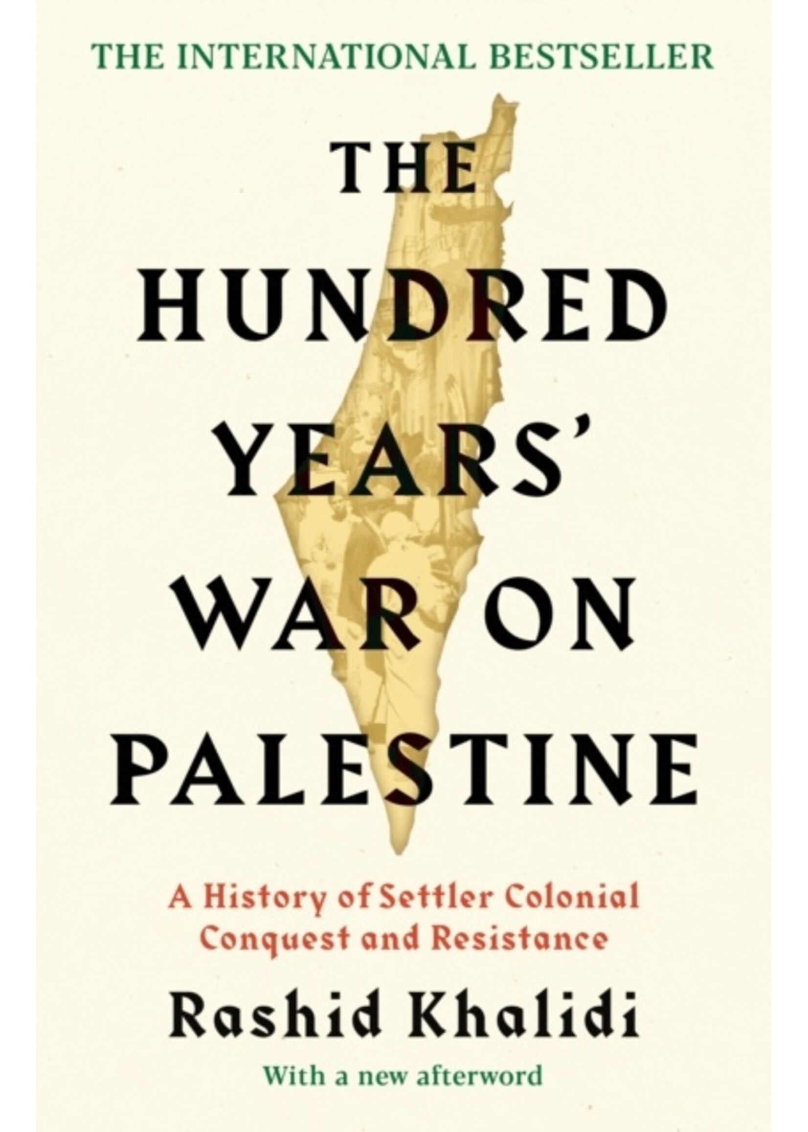 Rashid Khalidi The Hundred Years' War on Palestine : The International Bestseller