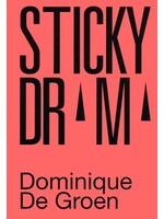 Dominique De Groen Sticky Drama