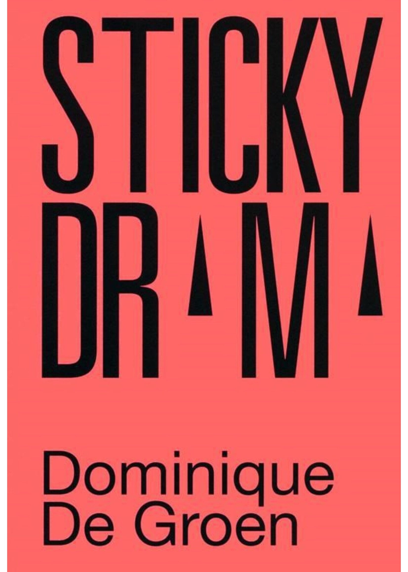 Dominique De Groen Sticky Drama