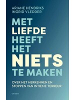 Ariane Hendriks Met liefde heeft het niets te maken