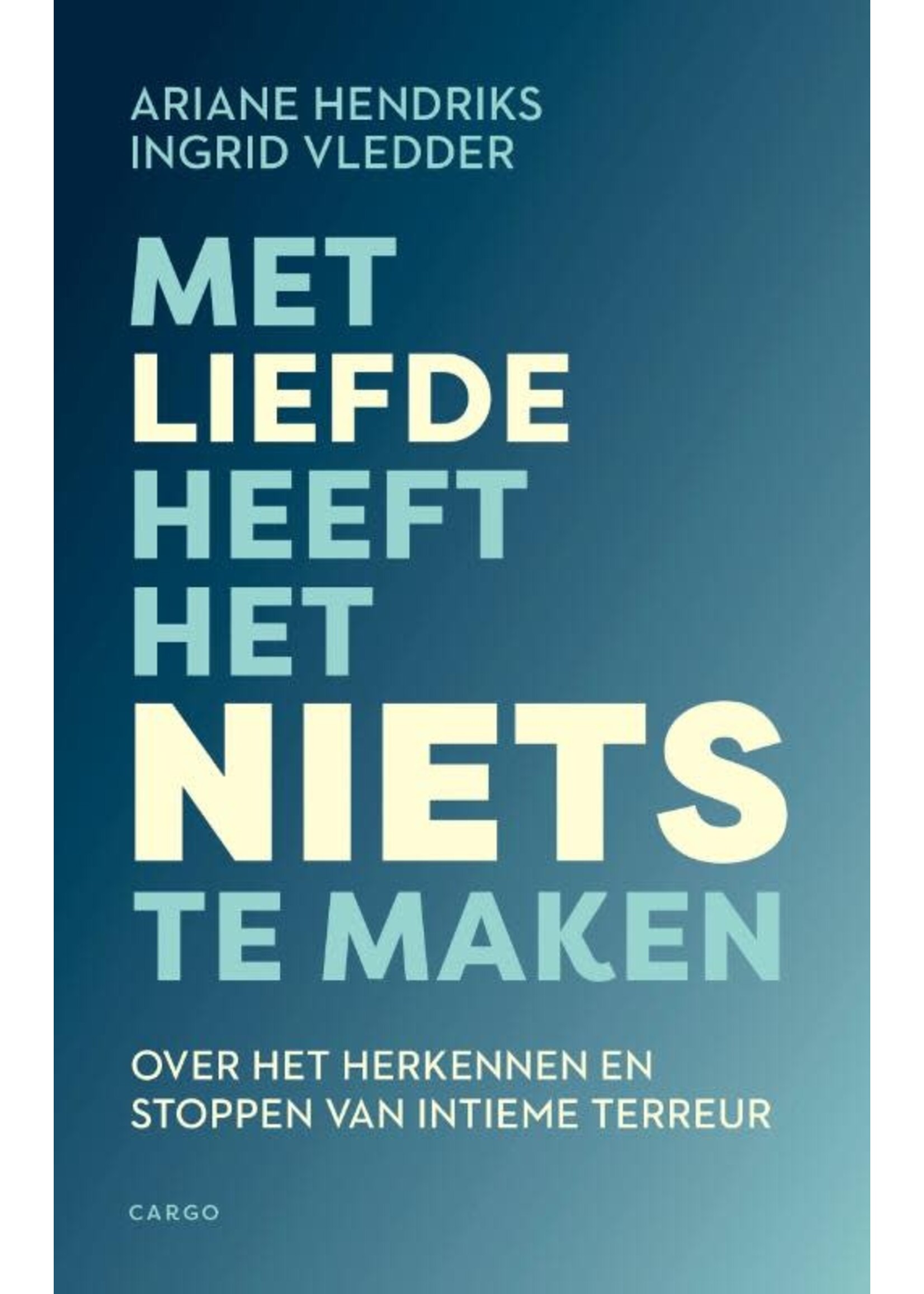 Ariane Hendriks Met liefde heeft het niets te maken