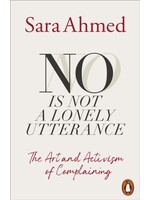 No Is Not a Lonely Utterance : The Art and Activism of Complaining