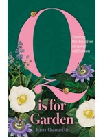 Q is for Garden : Tending the histories of queer cultivation