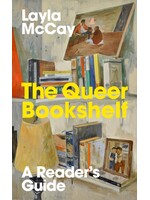 Layla McCay The Queer Bookshelf : A Reader’s Guide