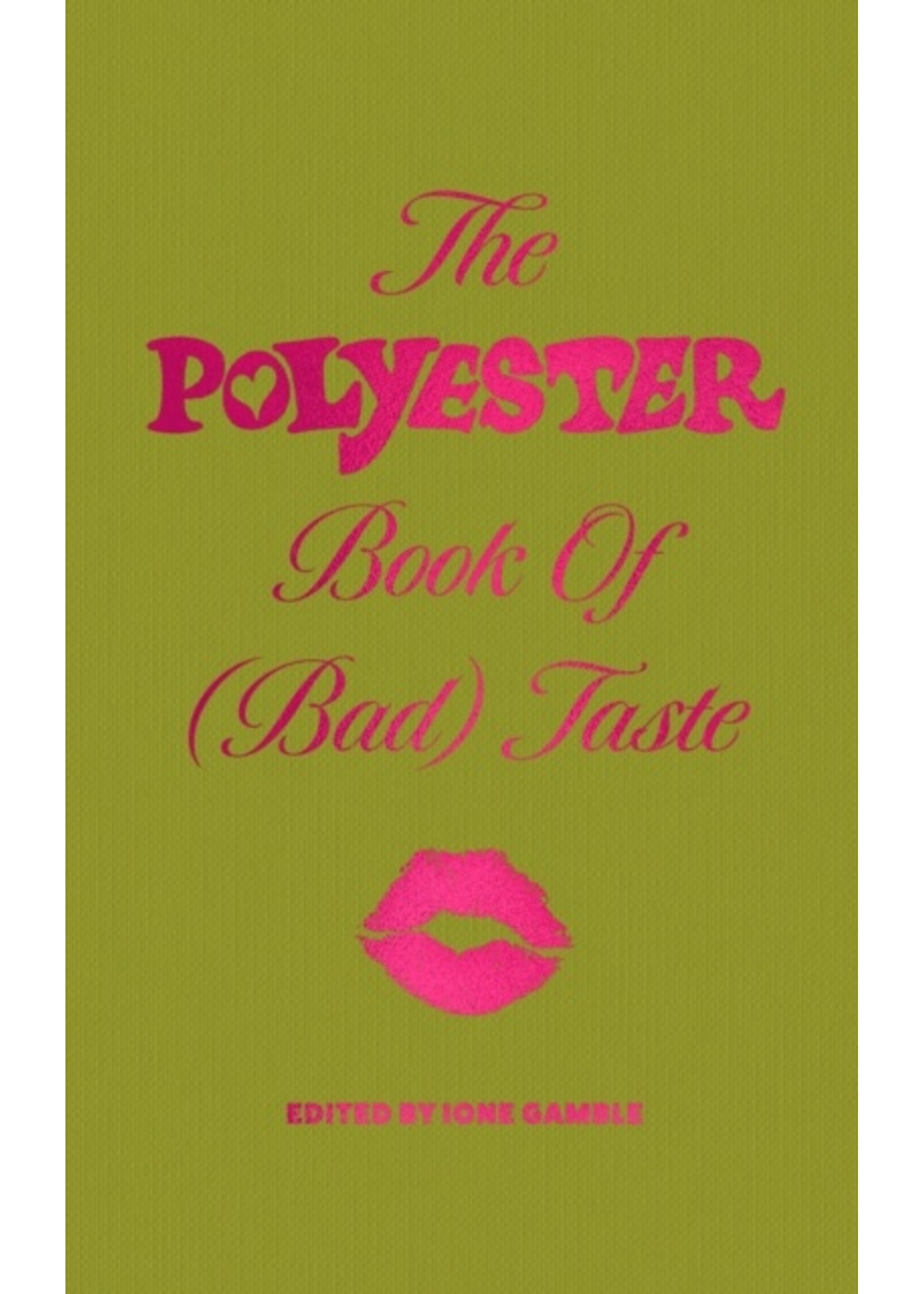 Ione Gamble The Polyester Book of (Bad) Taste