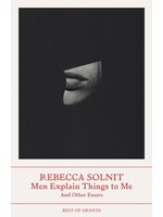 Rebecca Solnit Men Explain Things to Me : And Other Essays