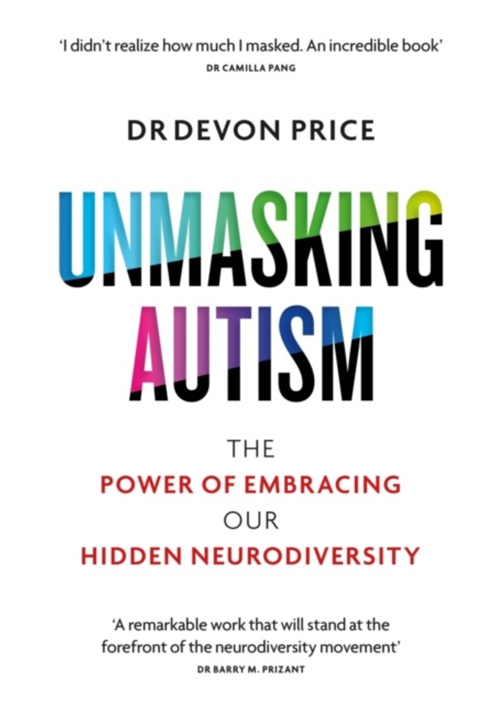 Devon Price Unmasking Autism : The Power of Embracing Our Hidden Neurodiversity