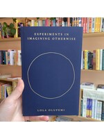 Lola Olufemi Experiments in Imagining Otherwise