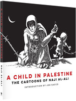 Naji al-Ali A Child in Palestine : The Cartoons of Naji al-Ali