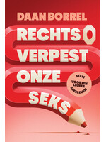 Daan Borrel Rechts verpest onze seks