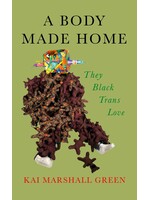 A Body Made Home : They Black Trans Love