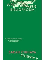 Sarah Chihaya Bibliophobia : A Memoir