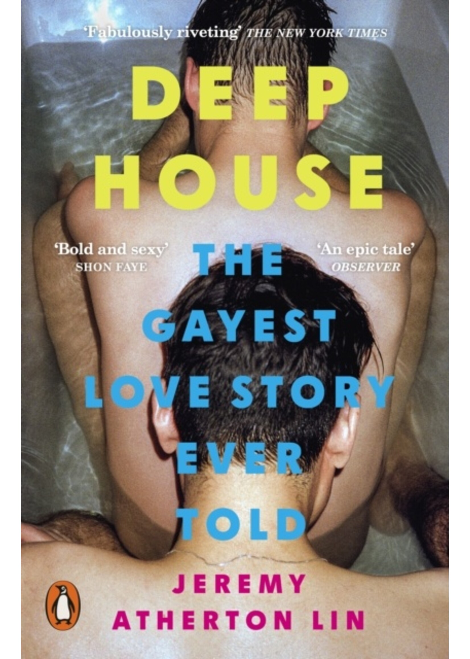 Jeremy Atherton Lin Deep House : The Gayest Love Story Ever Told