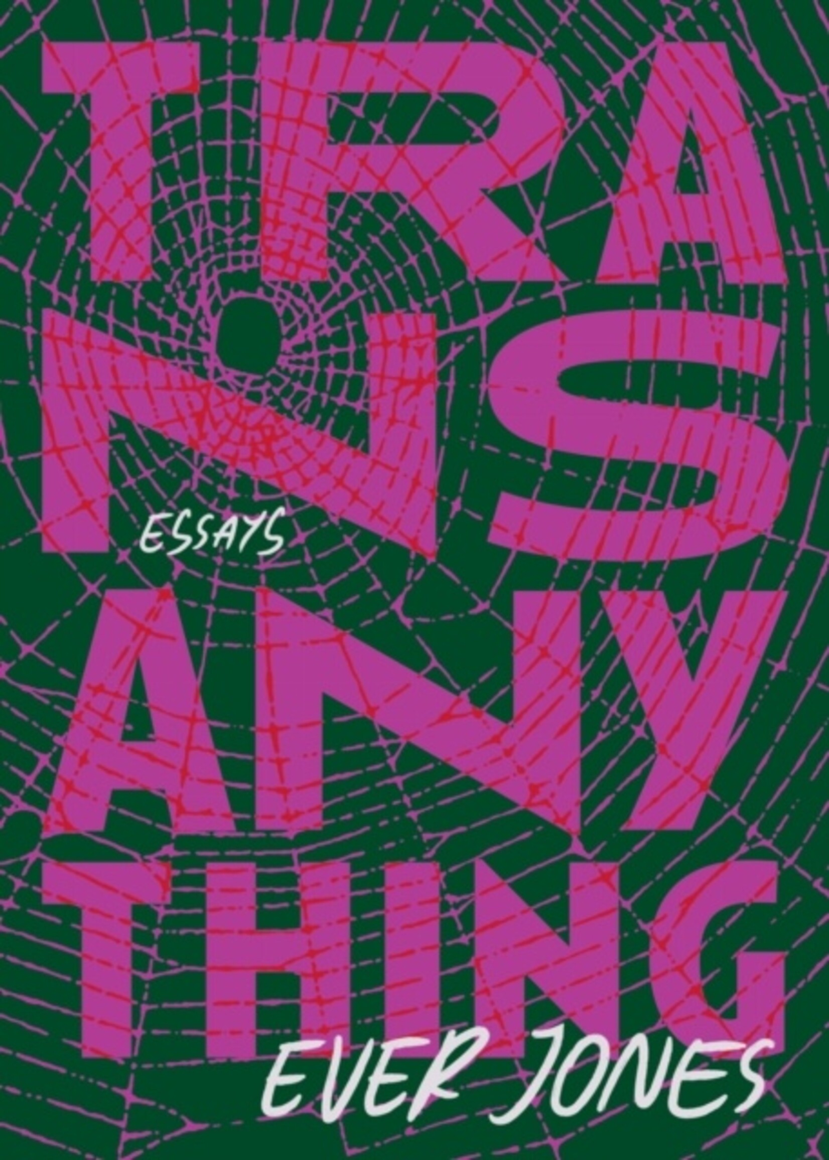 Transanything : Essays