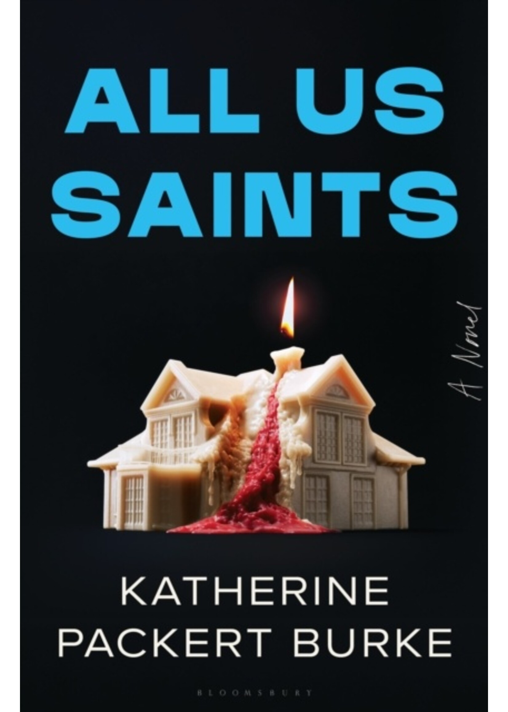 Katherine Packert Burke All Us Saints : A Novel