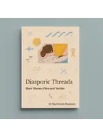 Sharbreon Plummer Diasporic Threads : Black Women, Fibre and Textiles