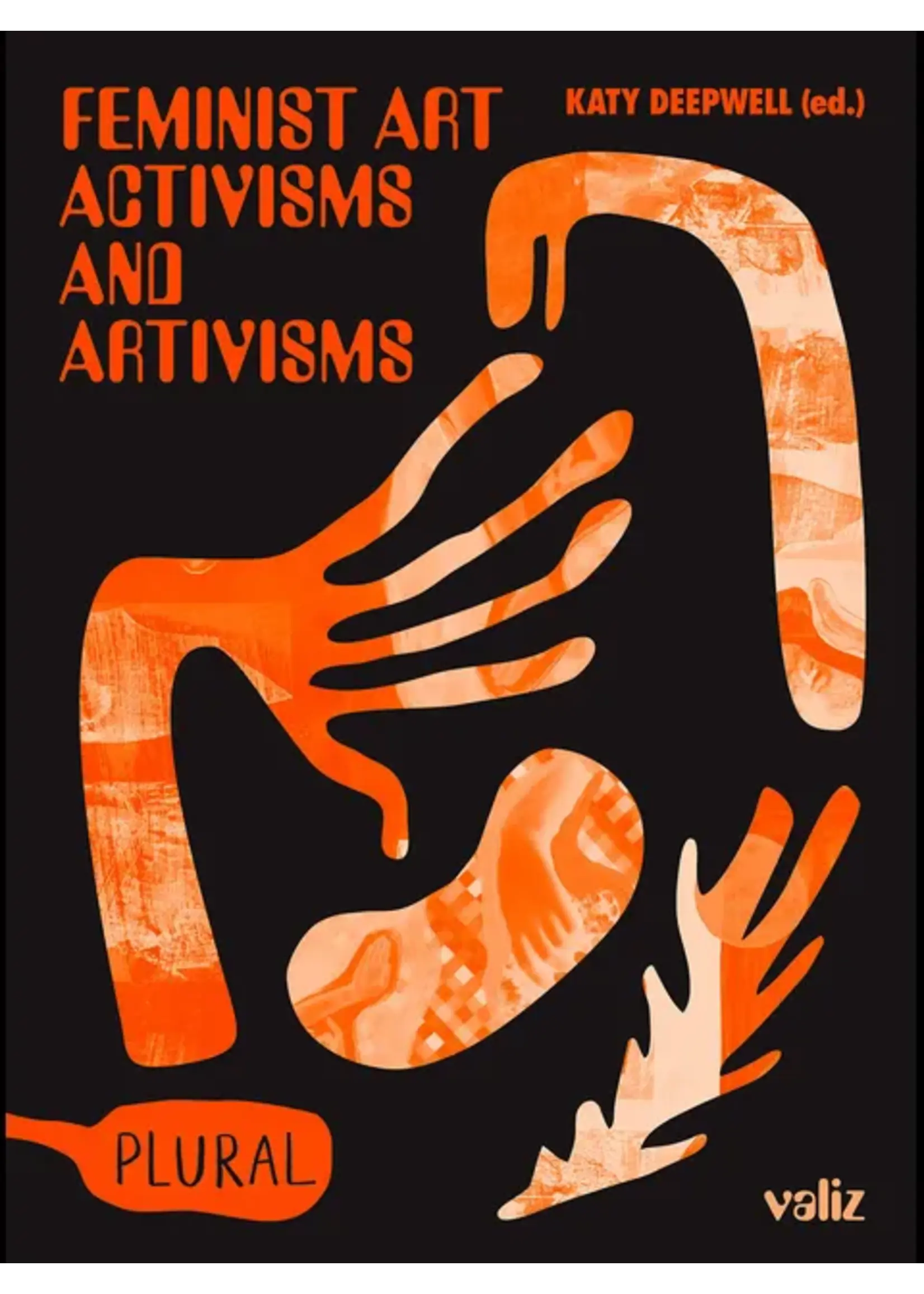 Katy Deepwell Feminist Art Activisms and Artivisms