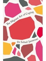 Sohail Jannessari The Migrant Art of Coping