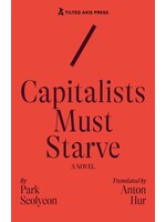Park Seolyeon Capitalists Must Starve : A Novel