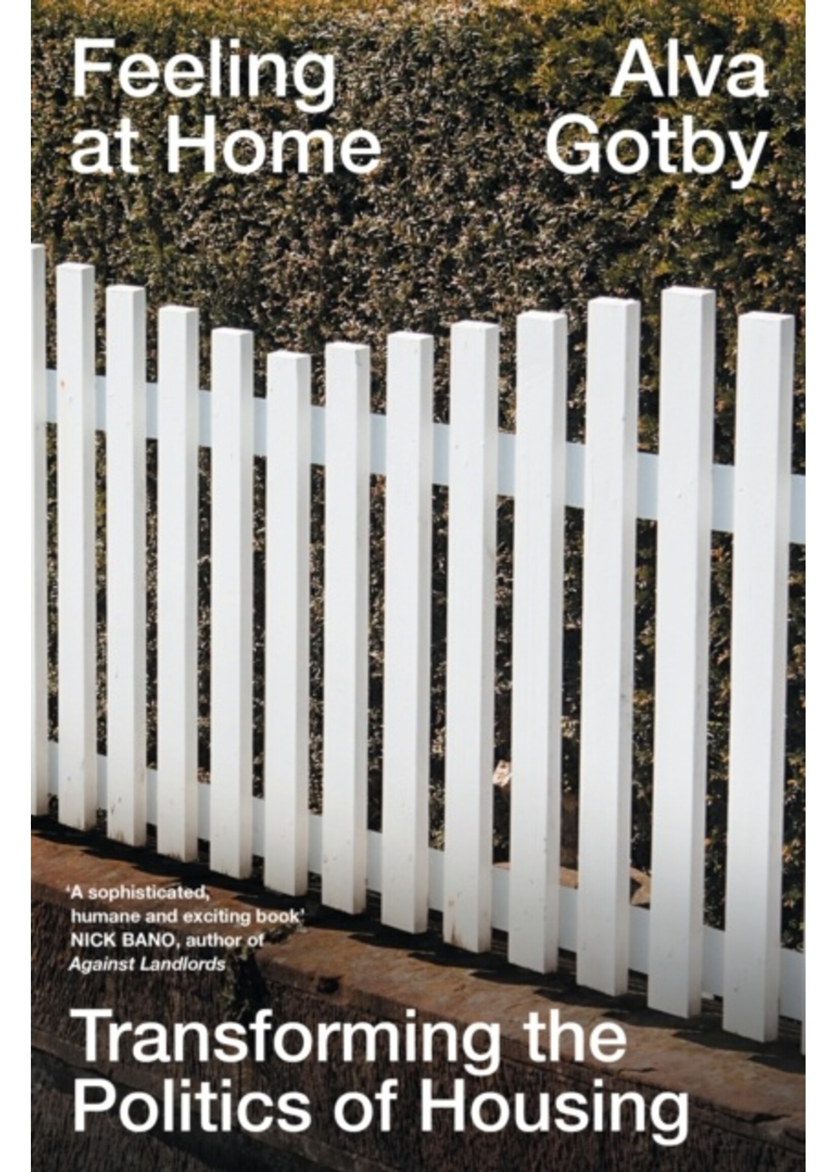 Alva Gotby Feeling at Home : Transforming the Politics of Housing