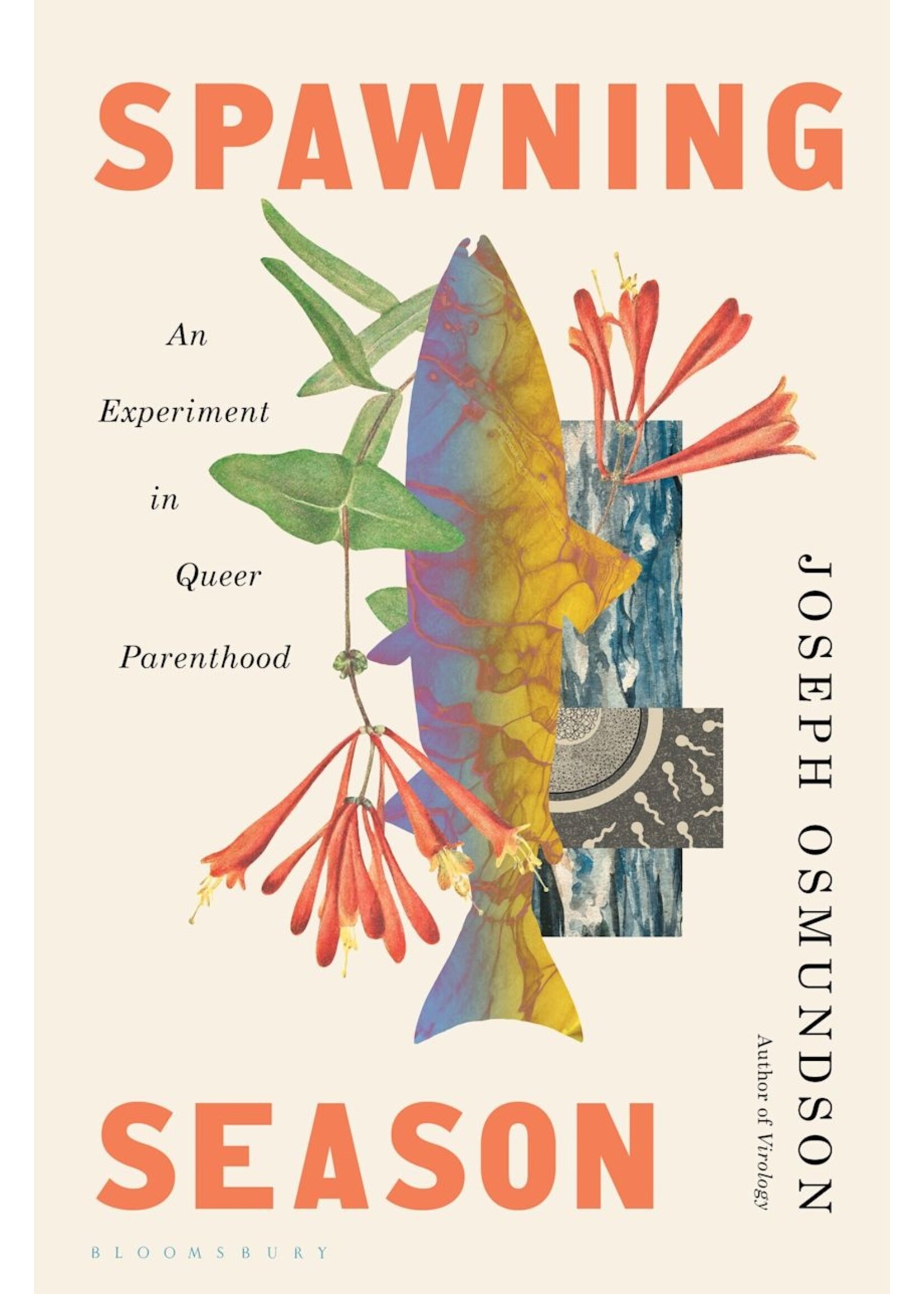 Joseph Osmundson Spawning Season : An Experiment in Queer Parenthood