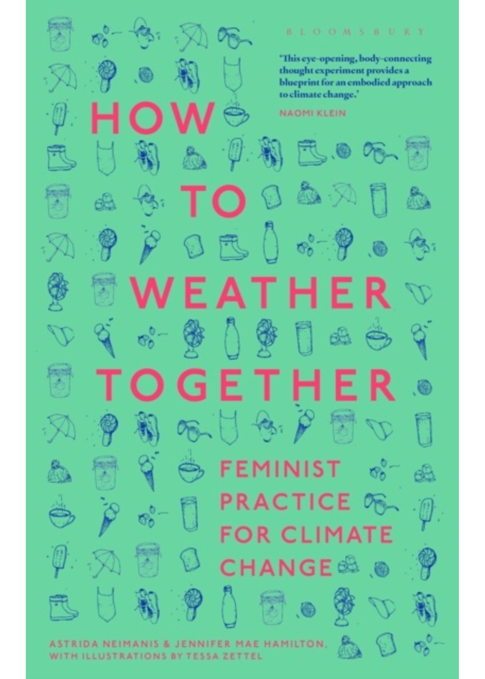 Astrida Neimanis How to Weather Together : Feminist Practice for Climate Change