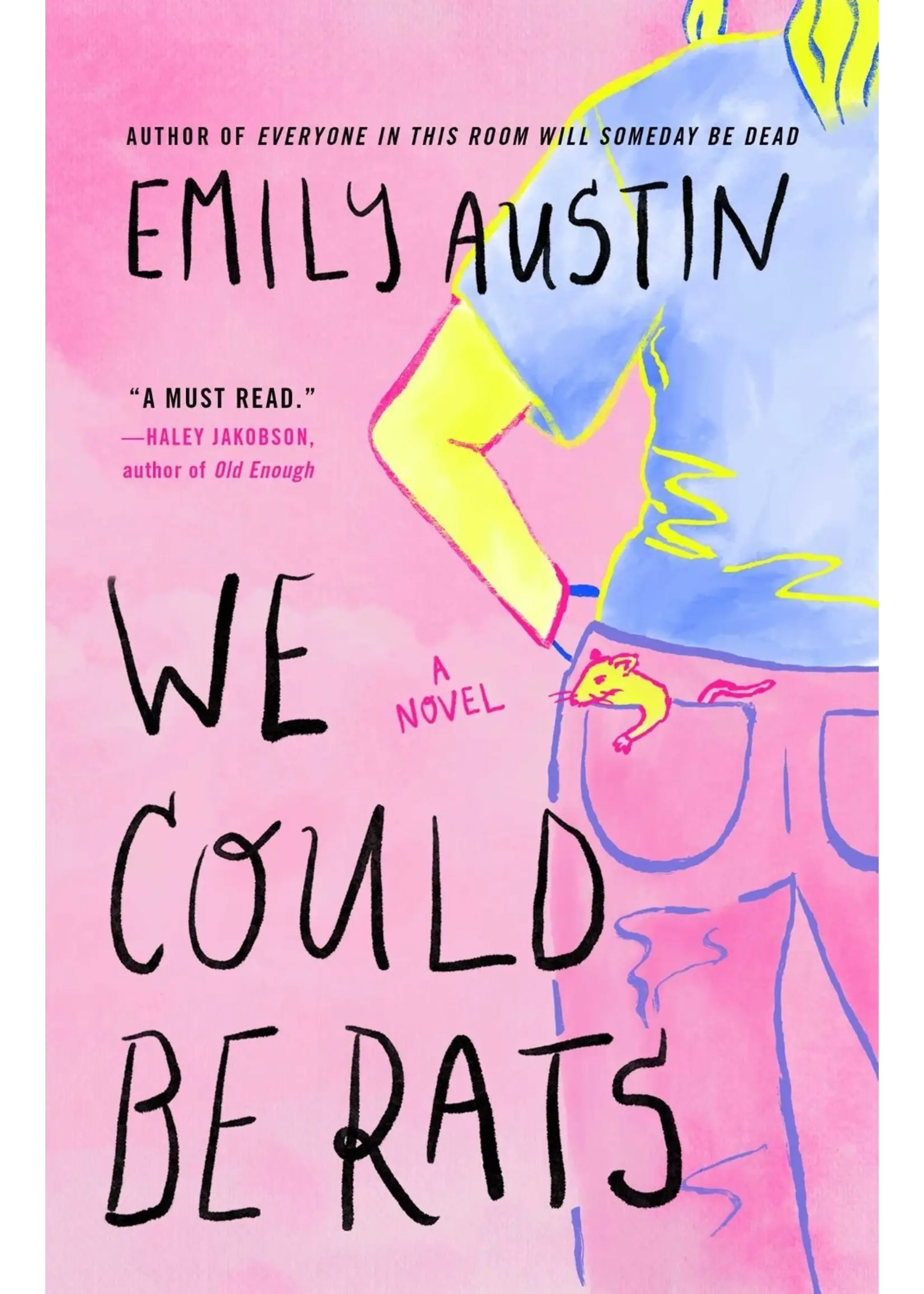 We Could Be Rats : A Novel