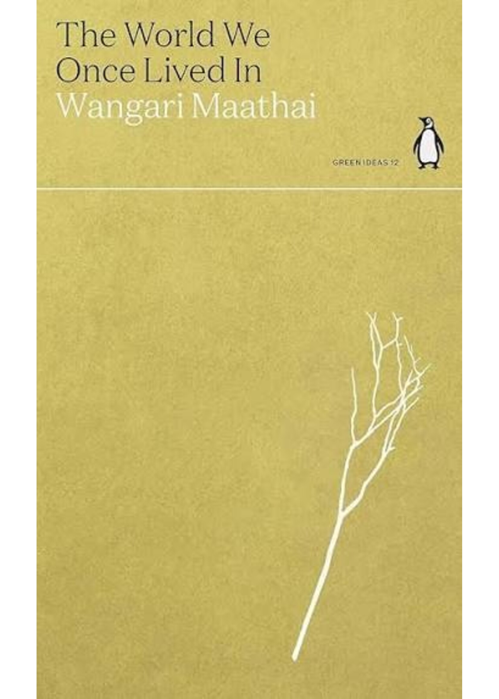 Wangari Maathai The World We Once Lived In