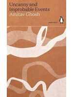 Amitav Ghosh Uncanny and Improbable Events