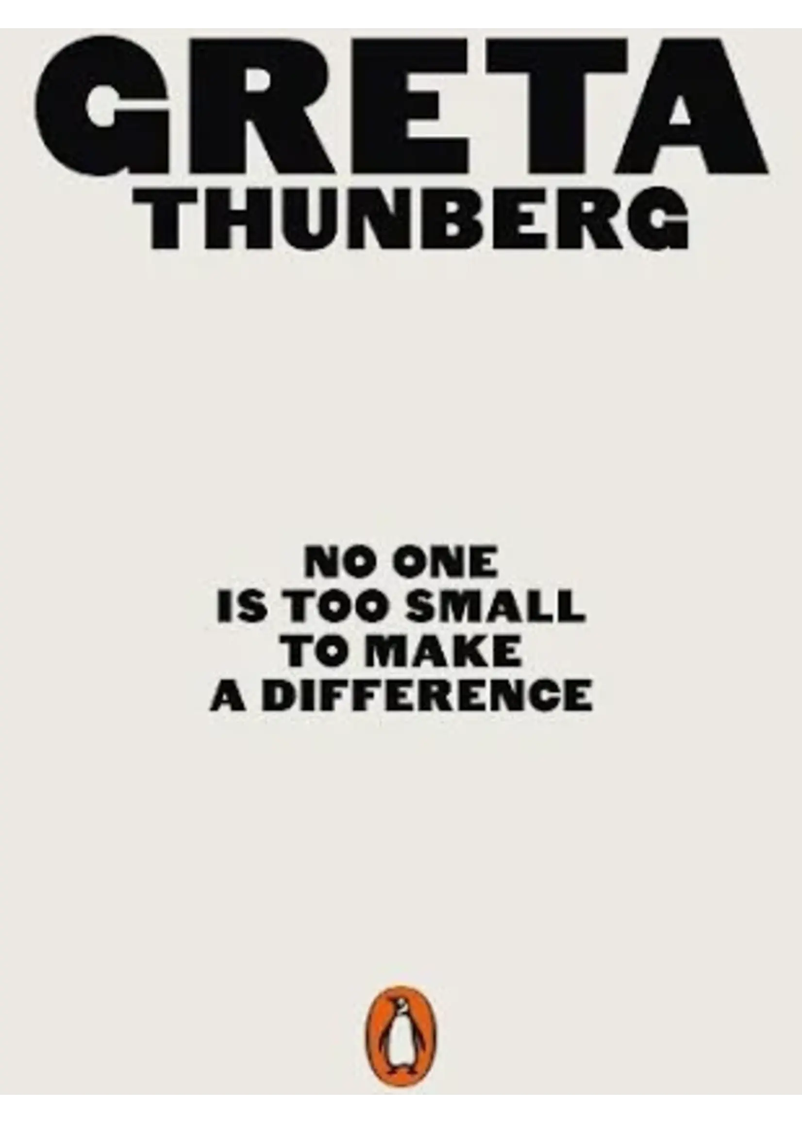 Greta Thunberg No One Is Too Small to Make a Difference