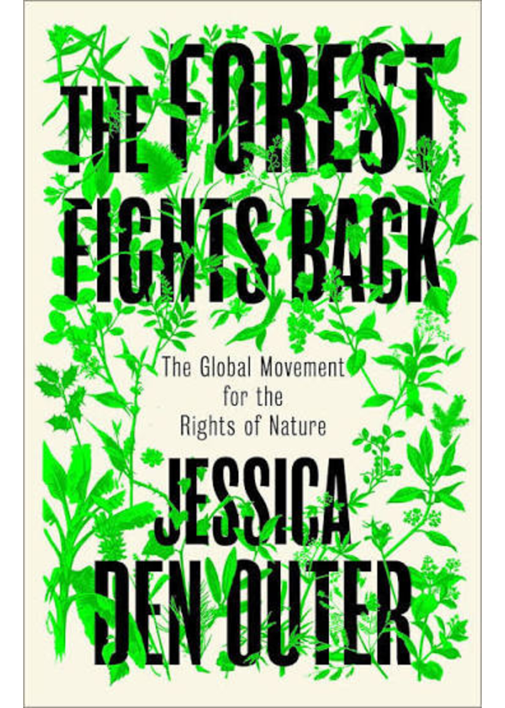 Jessica Den Outer The Forest Fights Back : A Global Movement for the Rights of Nature