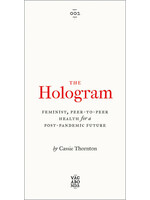 Cassie Thornton The Hologram : Feminist, Peer-to-Peer Health for a Post-Pandemic Future