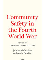 Manuel Callahan, Annie Paradise Community Safety in the Fourth World War : Notes on Insurgent Conviviality
