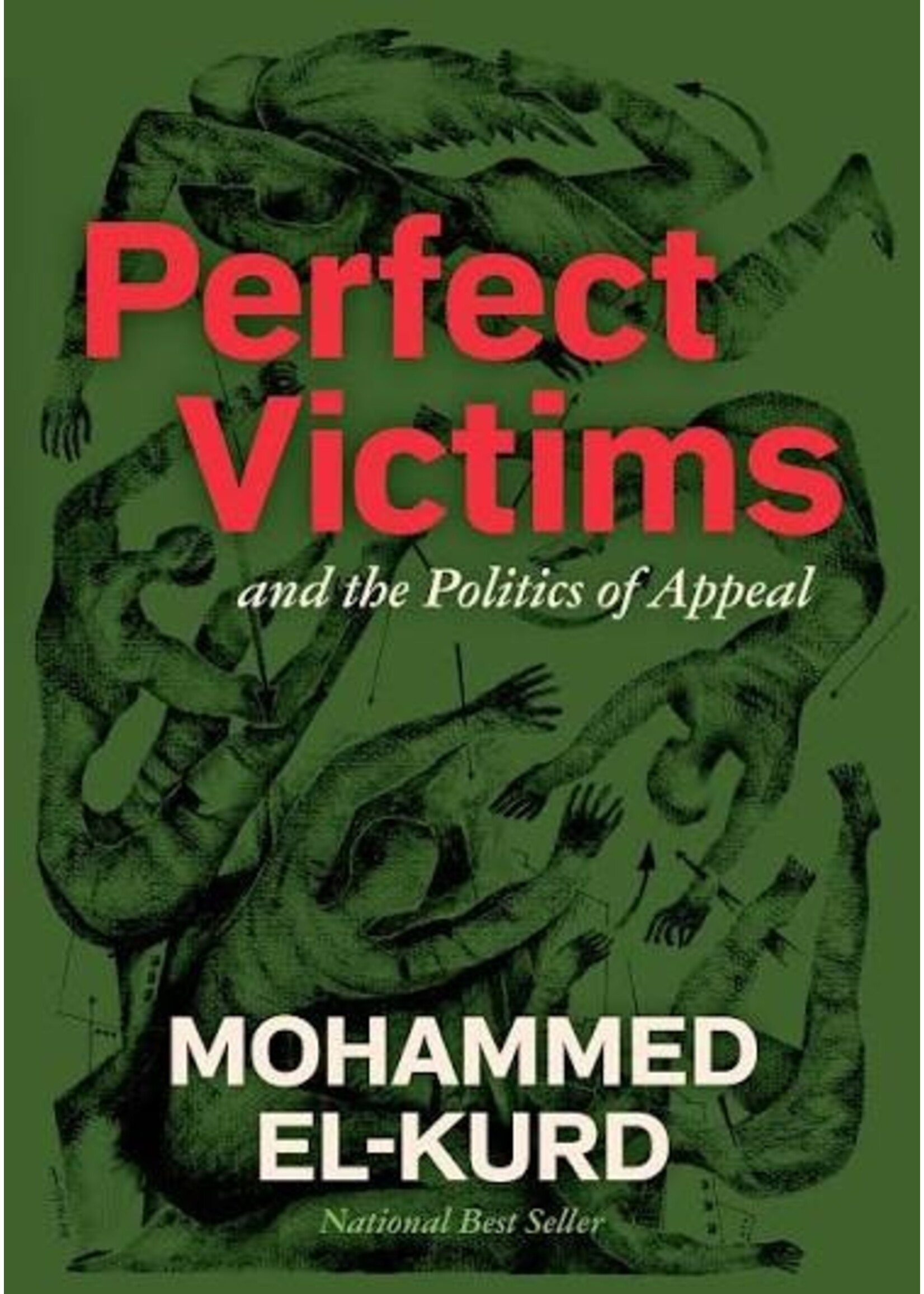 Mohammed El-Kurd Perfect Victims : And the Politics of Appeal