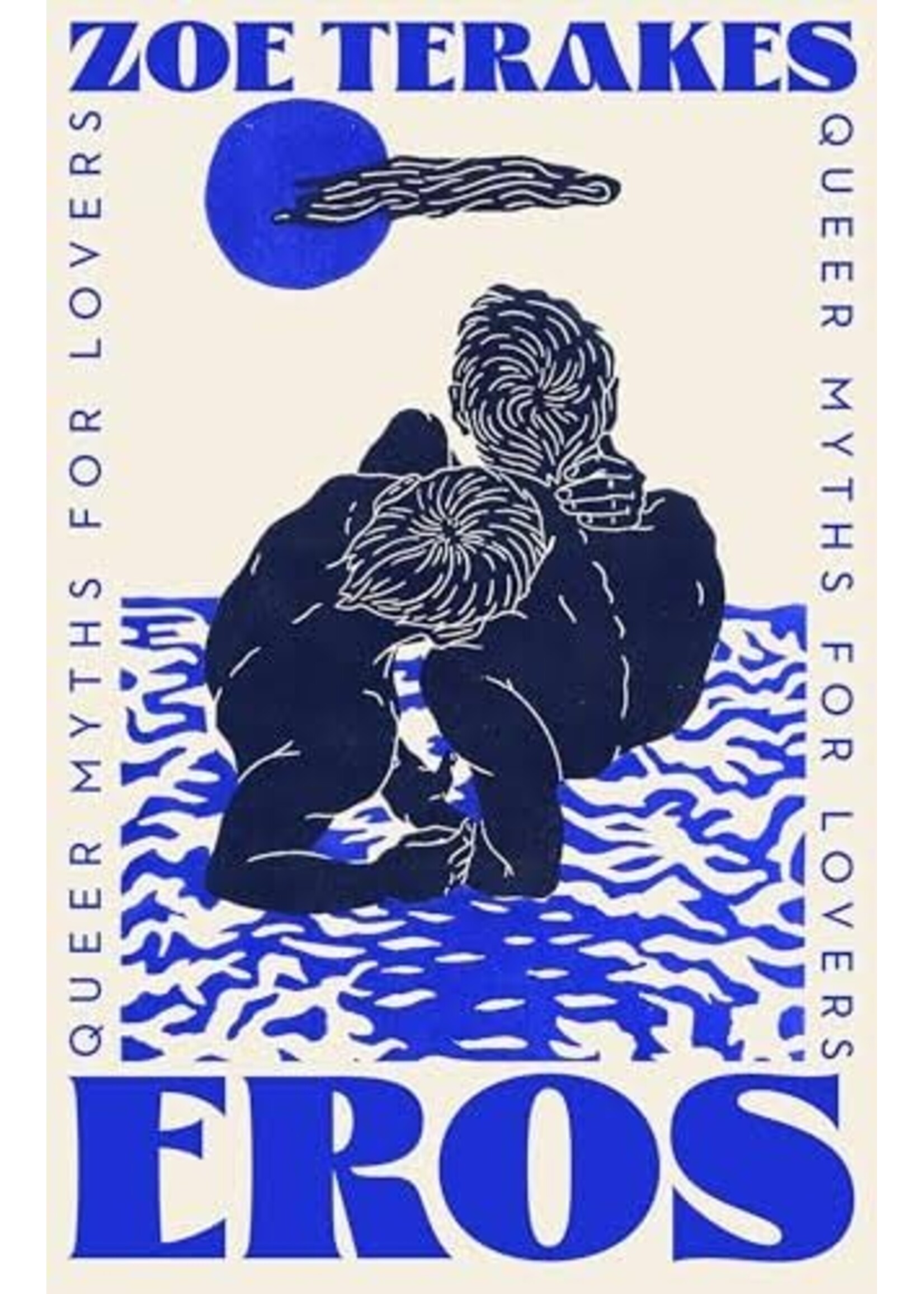 Zoe Terakes Eros : Queer Myths for Lovers