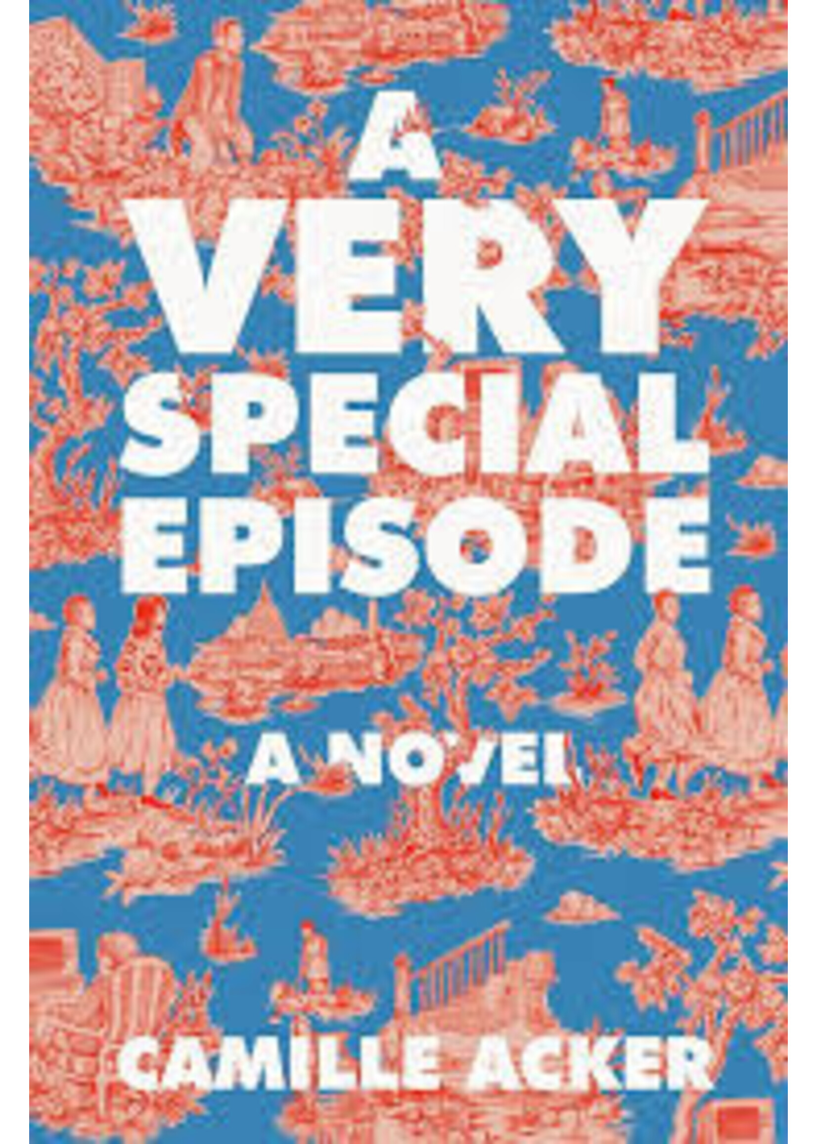 Camille Acker A Very Special Episode : A Novel