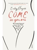 Emily Nagoski Come As You Are : The Surprising New Science That Will Transform Your Sex Life