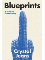 Crystal Jeans Blueprints: A Taste for Oversharing