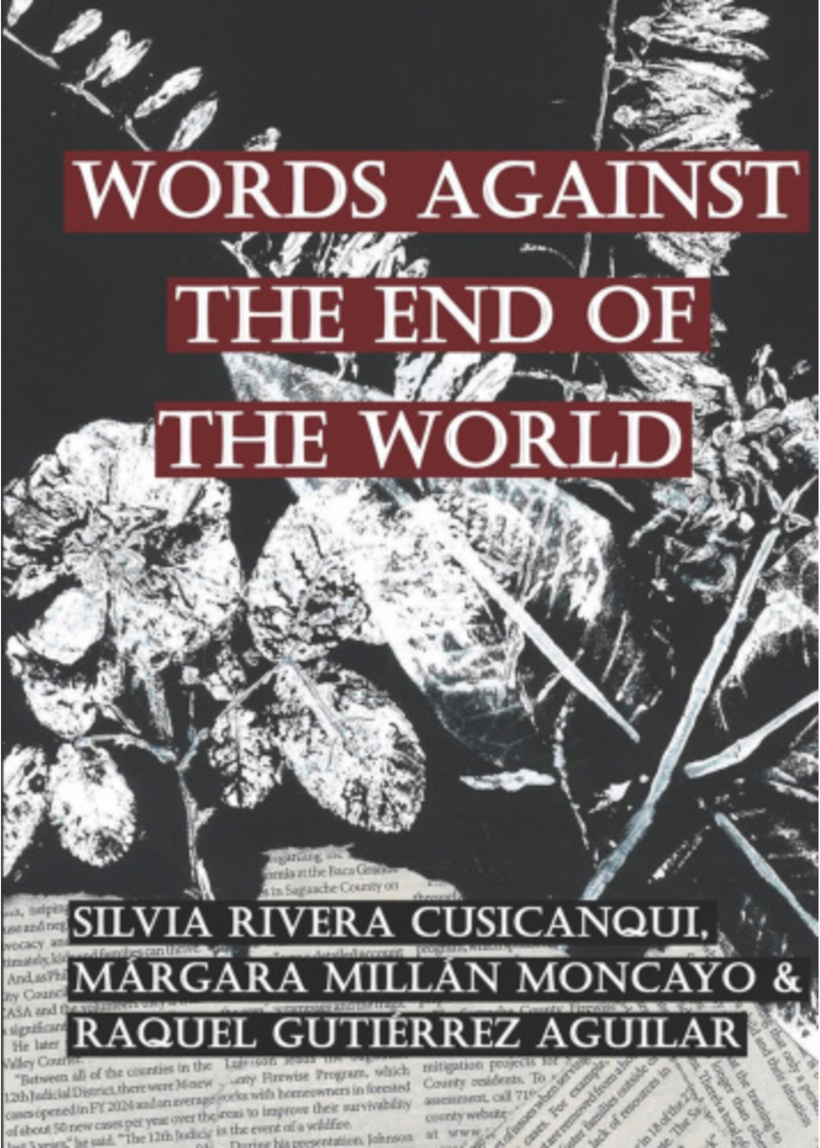 Silvia Rivera Cusicanqui, Márgara Millán, Raquel Gutiérrez Aguila Words Against the end of the world