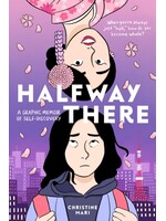Christine Mari Halfway There : A Graphic Memoir of Self-Discovery