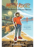 Laura Gao Messy Roots : A Graphic Memoir of a Wuhanese American