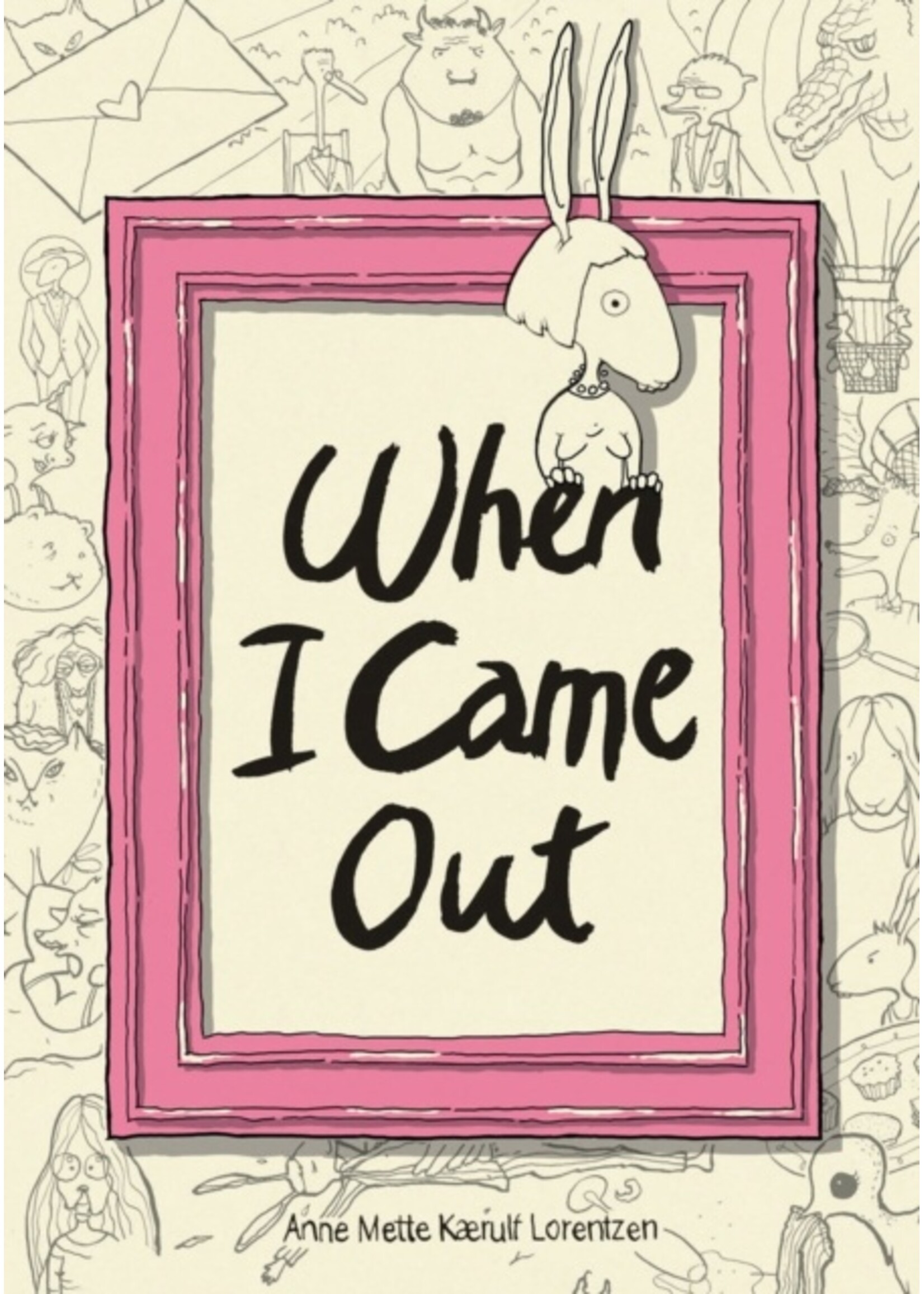 Anne Mette Kærulf Lorentzen When I Came Out
