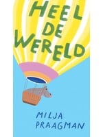 Milja Praagman Heel de wereld