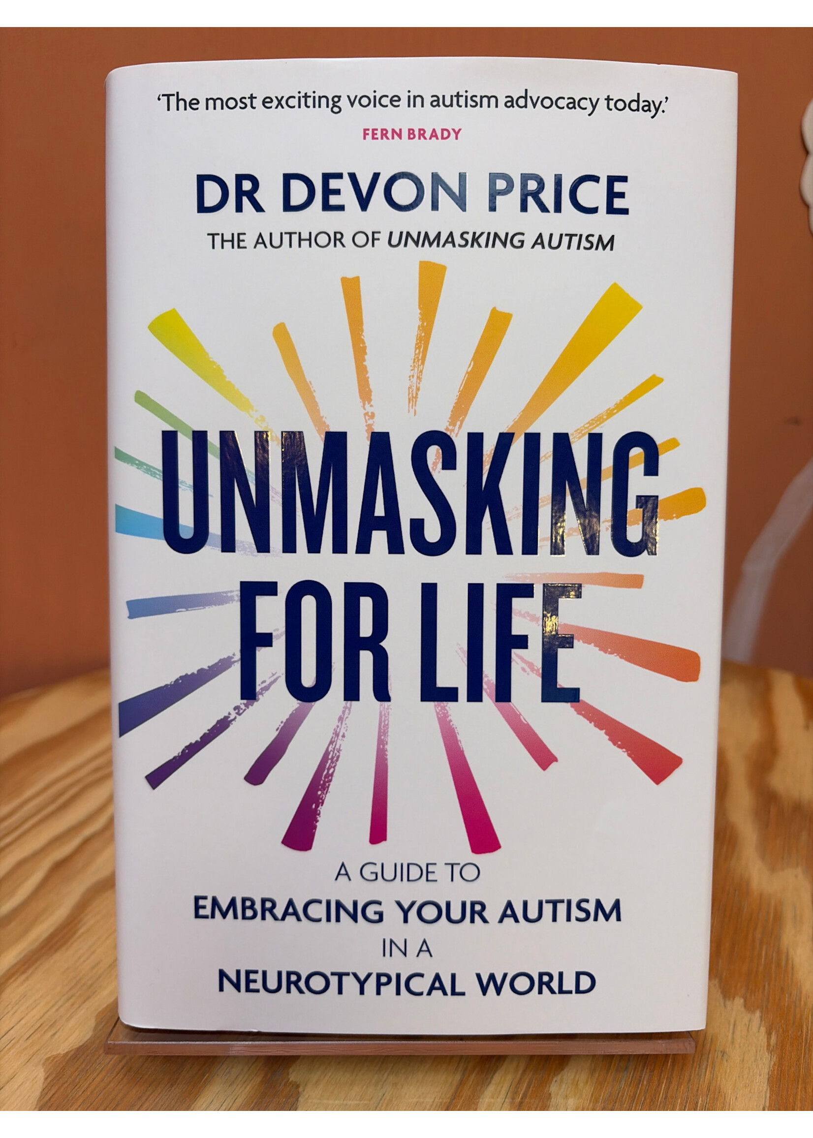 Devon Price Unmasking for Life: A Guide to Embracing your Autism in a Neurotypical World