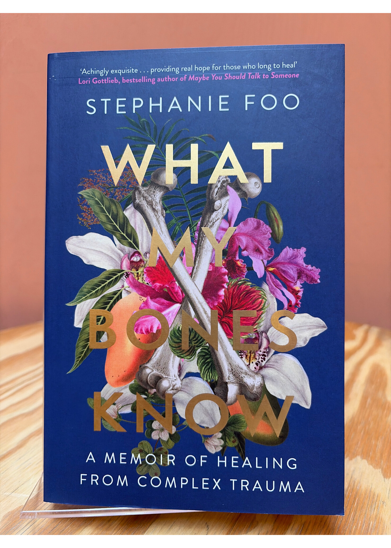 Stephanie Foo What My Bones Know : A Memoir of Healing from Complex Trauma